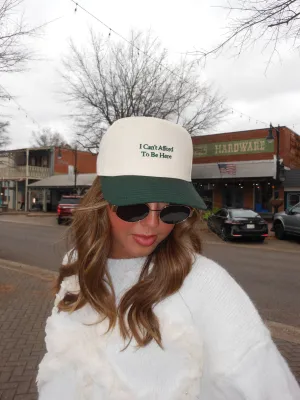 I Can't Afford to Be Here Trucker Hat