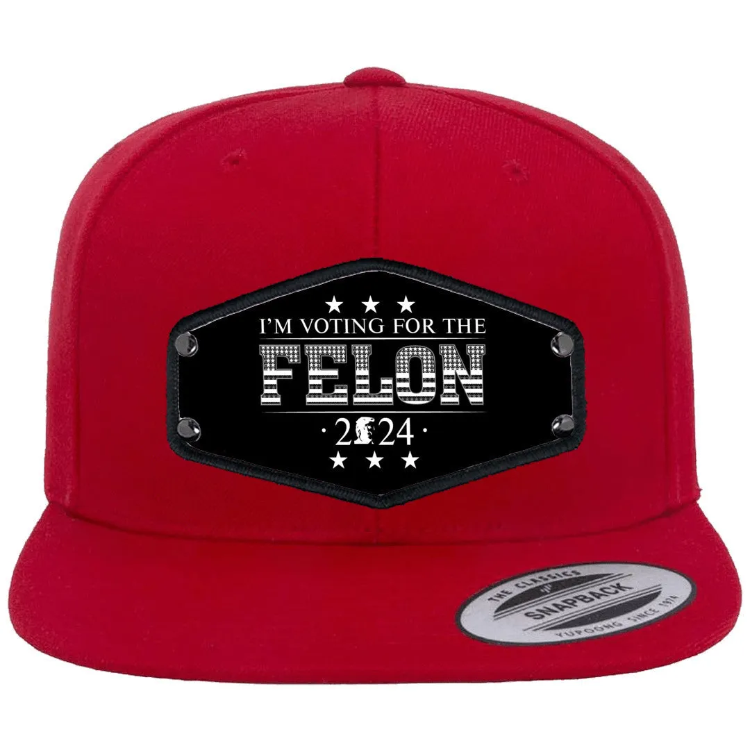 I'm Voting For A Felon Hat