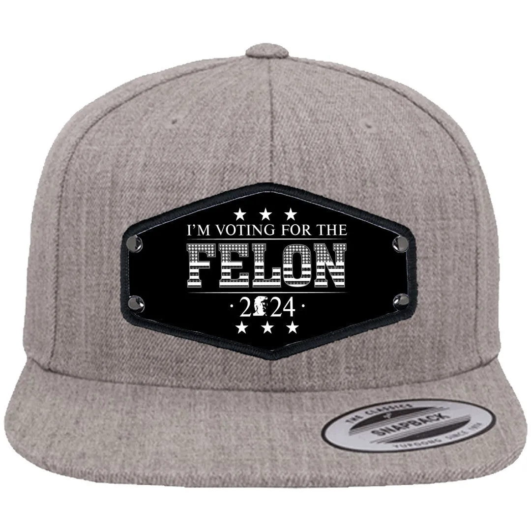 I'm Voting For A Felon Hat